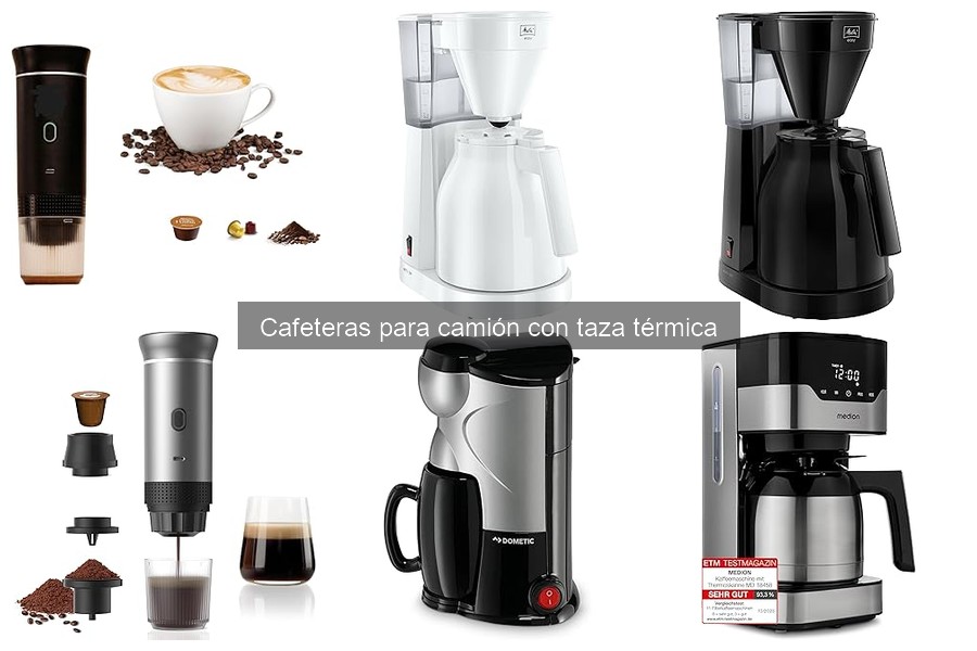 Guía para Elegir Cafeteras para Camión con Taza Térmica