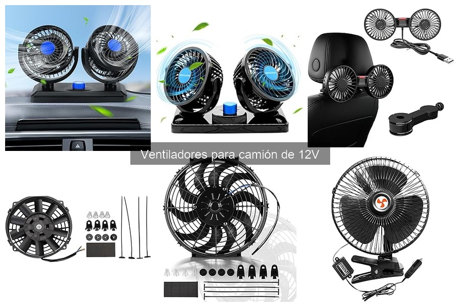 Tipos de ventiladores de 12V para camiones y características