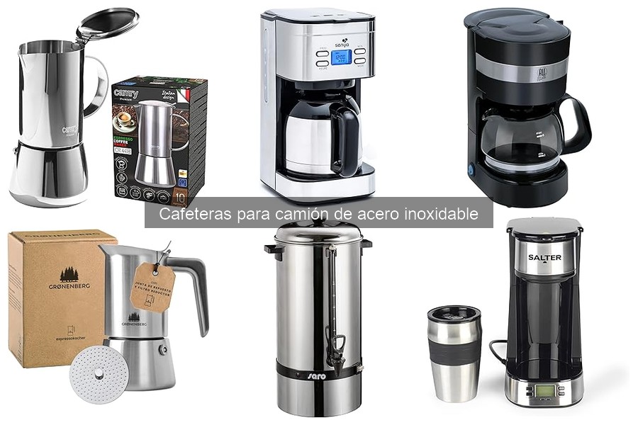 Ventajas de usar cafeteras de acero inoxidable en camiones